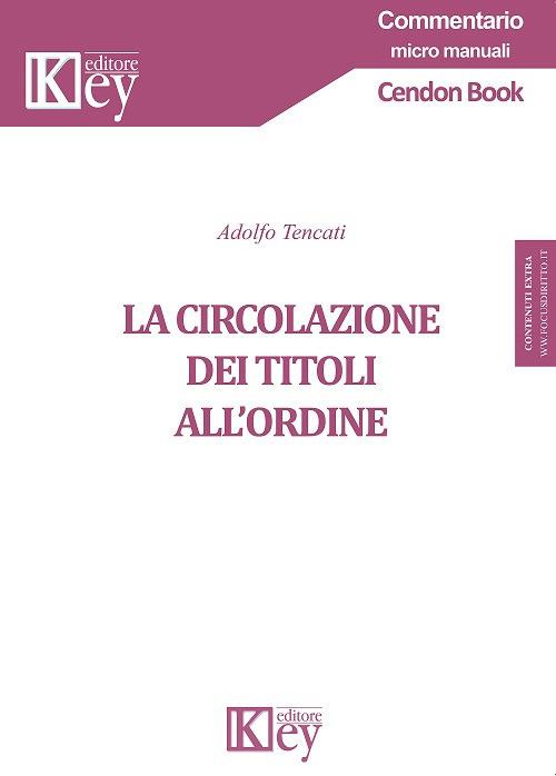 La circolazione dei titoli all'ordine - Adolfo Tencati - copertina