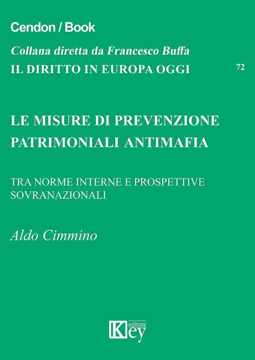Le misure di prevenzione patrimoniali antimafia - Aldo Cimmino - copertina