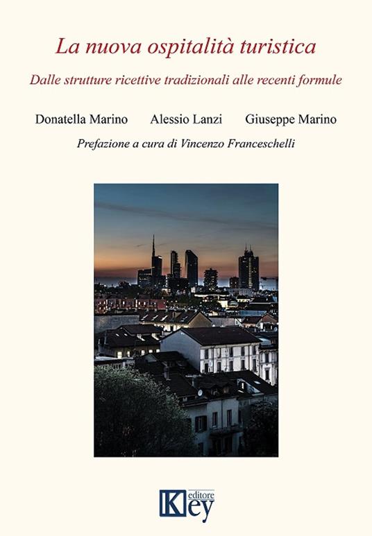 La nuova ospitalità turistica - Prefazione a cura di Avv. Prof. Vincenzo Franceschelli,Alessio Lanzi,Donatella Marino,Giuseppe Marino - ebook