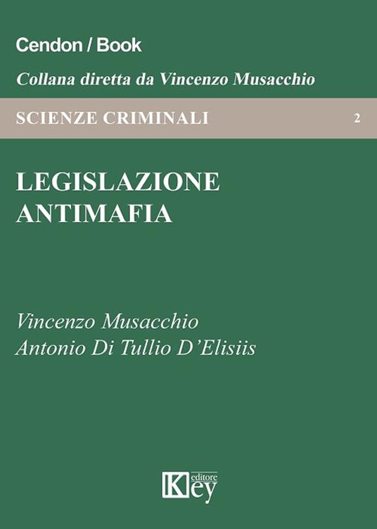 Legislazione antimafia - Antonio Di Tullio D'Elisiis,Vincenzo Musacchio - ebook