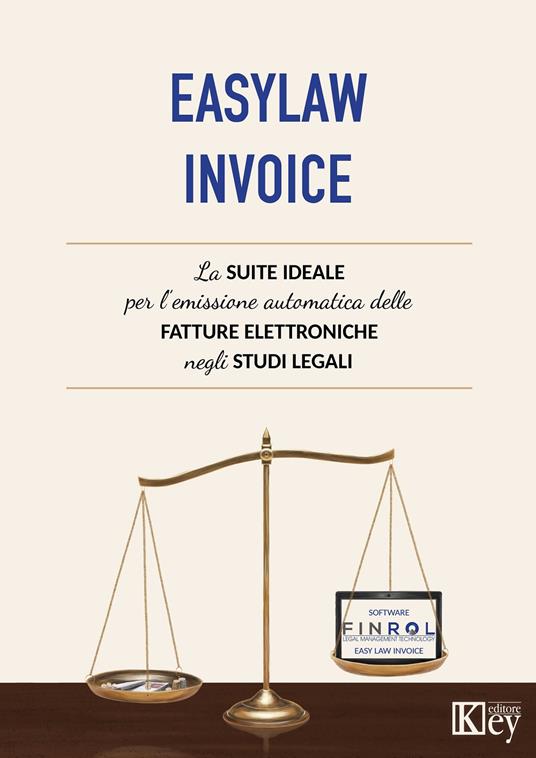 EasyLaw Invoice. La suite ideale per l'emissione delle fatture elettroniche studiata appositamente per gli studi legali - copertina