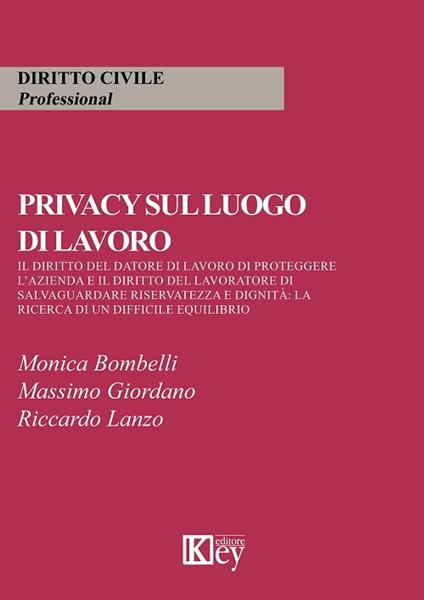 Privacy sul luogo di lavoro - Monica Bombelli,Giordano Massimo,Riccardo Lanzo - ebook