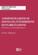 Amministrazione di sostegno, interdizione ed inabilitazione. Dottrina e giurisprudenza