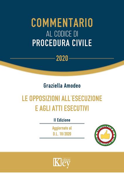 Le opposizioni all'esecuzione e agli atti esecutivi - Grazia Amodeo - copertina