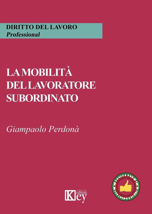 La mobilità del lavoratore subordinato - Giampaolo Perdonà - ebook