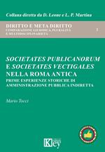 Societates publicanorum e societates vectigales nella Roma antica. Prime esperienze storiche di amministrazione pubblica indiretta