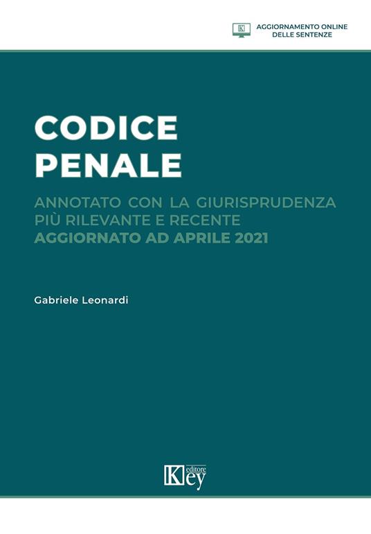 Codice penale annotato con la giurisprudenza più rilevante e recente - Gabriele Leonardi - copertina