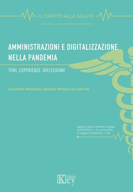 Amministrazioni e digitalizzazione nella pandemia - Giacomo Balduzzi,Alessia Monica - ebook