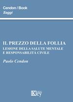 Il prezzo della follia. Lesione della salute mentale e responsabilità civile