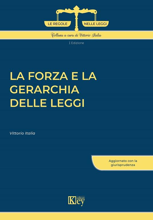 La forza e la gerarchia delle leggi - Vittorio Italia - ebook