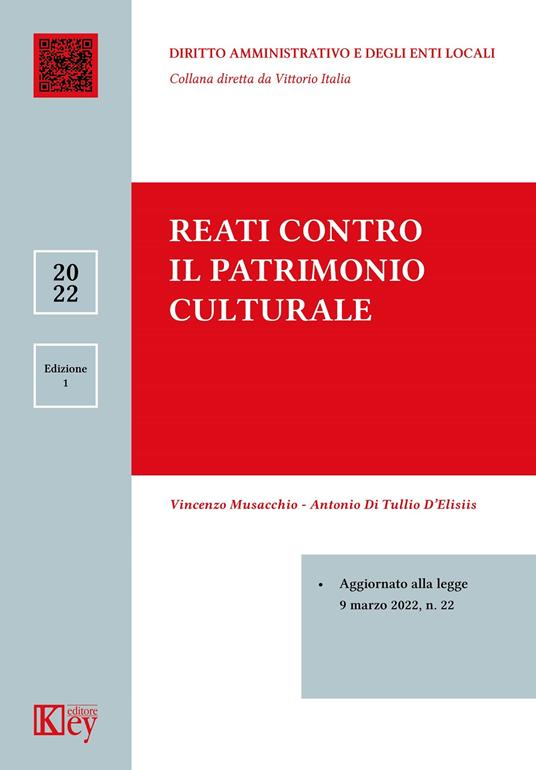 Reati contro il patrimonio culturale - Vincenzo Musacchio,Antonio Di Tullio D'Elisiis - copertina