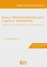 Dalla «prevenzione bellica» a quella «riparativa». Misure di prevenzione e modello 231