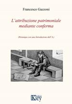 L’attribuzione patrimoniale mediante conferma