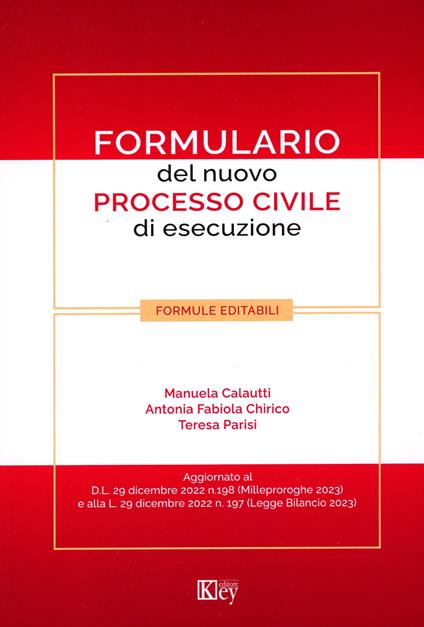 Formulario del nuovo processo civile di esecuzione - Antonia Fabiola Chirico,Manuela Calautti,Teresa Parisi - copertina