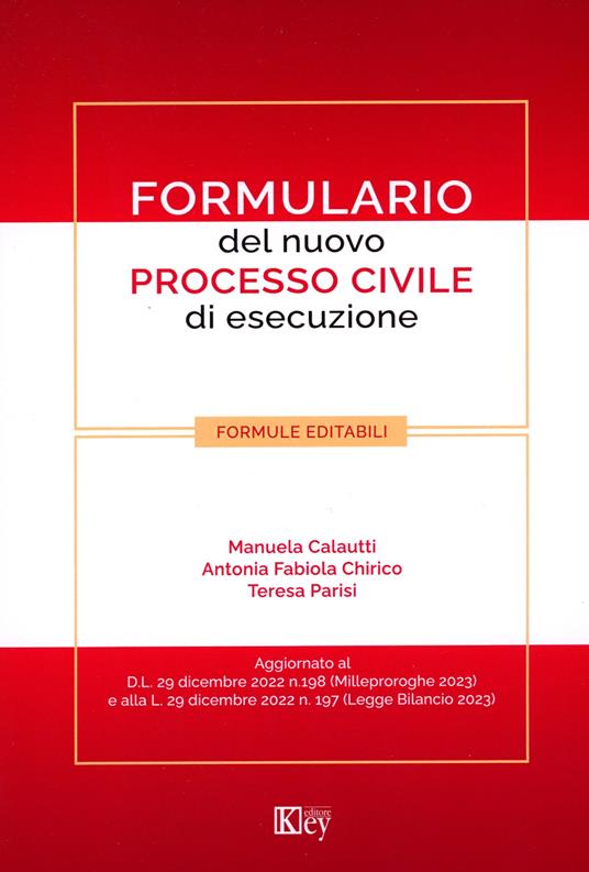 Formulario del nuovo processo civile di esecuzione - Antonia Fabiola Chirico,Manuela Calautti,Teresa Parisi - copertina