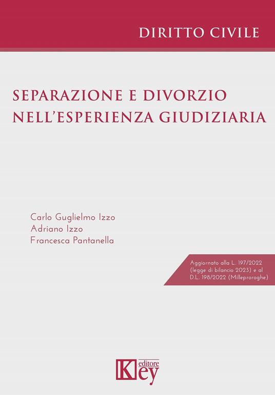Separazione e divorzio nell'esperienza giudiziaria - Adriano Izzo,Francesca Pantanella,Carlo Guglielmo Izzo - copertina