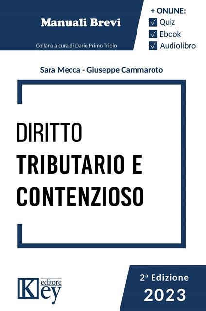 Diritto tributario e contenzioso 2023 - Sara Mecca,Giuseppe Cammaroto - copertina