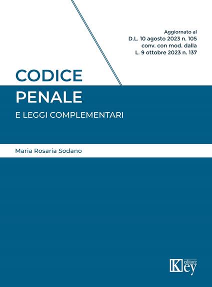 Codice penale e leggi complementari 2023 - Maria Rosaria Sodano - copertina