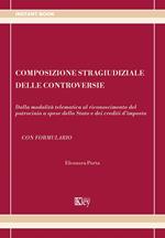 Composizione stragiudiziale delle controversie. Dalla modalità telematica al riconoscimento del patrocinio a spese dello Stato e dei crediti d'imposta