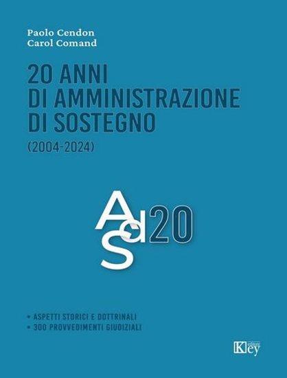 20 anni di amministrazione di sostegno - Paolo Cendon,Carol Comand - copertina