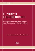 Il nuovo codice rosso. Fondamenti in materia di misure cautelari e misure di prevenzione