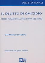 Il delitto di omicidio. Stella polare della struttura del reato