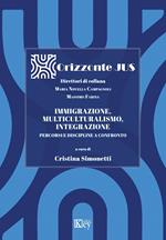 Immigrazione, multiculturalismo, integrazione. Percorsi e discipline a confronto