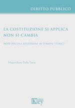 La Costituzione si applica non si cambia. Note per una riflessione in termini storici