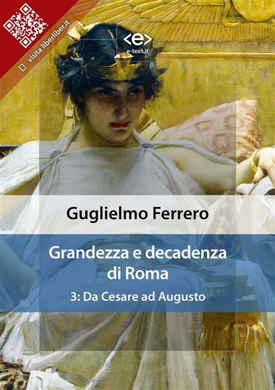 Grandezza e decadenza di Roma. Vol. 3 - Guglielmo Ferrero - ebook