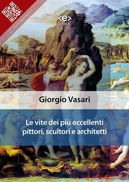 Le vite dei più eccellenti pittori, scultori e architetti - Giorgio Vasari - ebook