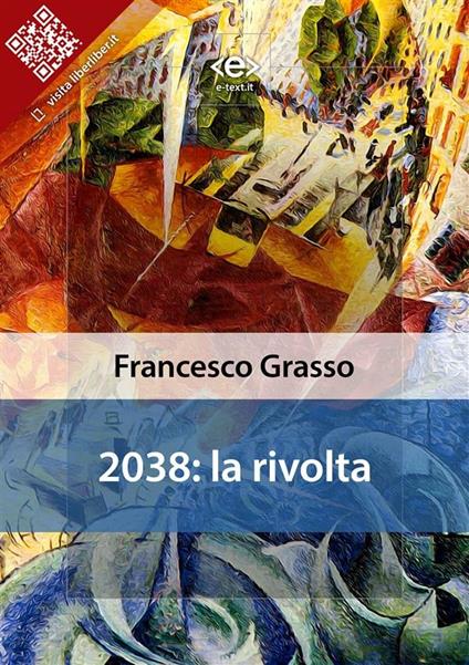 2038: la rivolta - Francesco Grasso - ebook