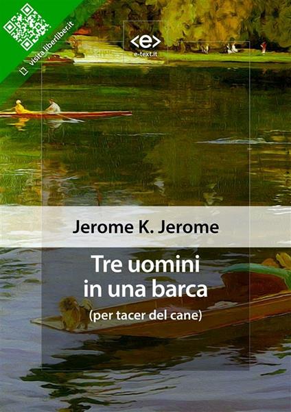 Tre uomini in barca (per tacer del cane) - Jerome K. Jerome - ebook