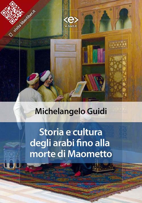 Storia e cultura degli Arabi. Fino alla morte di Maometto - Michelangelo Guidi - ebook