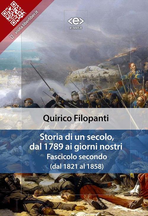 Storia di un secolo, dal 1789 ai giorni nostri. Vol. 2 - Quirico Filopanti - ebook