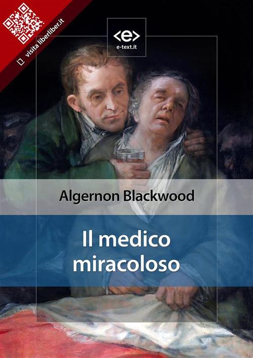 Il medico miracoloso - Algernon Blackwood - ebook