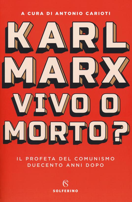 Karl Marx. Vivo o morto? Il profeta del comunismo duecento anni dopo - copertina