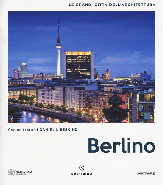 Berlino. Le grandi città dell'architettura. Ediz. illustrata - copertina