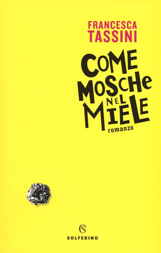 Come mosche nel miele - Francesca Tassini - copertina