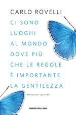 Ci sono luoghi al mondo dove più che le regole è importante la gentilezza. Articoli per i giornali