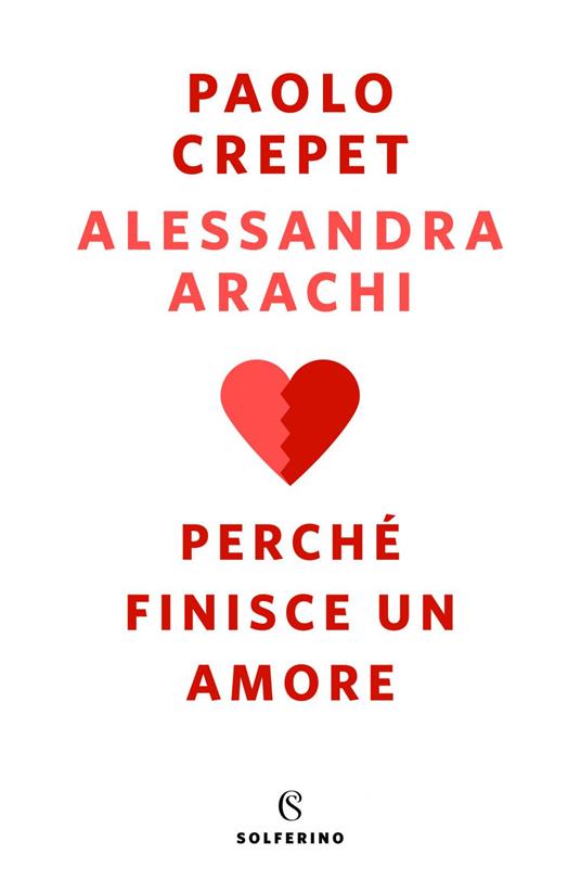 Perché finisce un amore - Arachi, Alessandra - Crepet, Paolo - Ebook -  EPUB2 con Adobe DRM