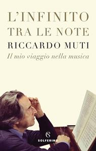 L' infinito tra le note. Il mio viaggio nella musica