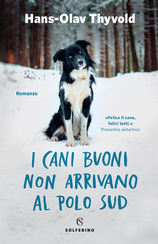 I cani buoni non arrivano al Polo Sud - Hans-Olav Thyvold - copertina