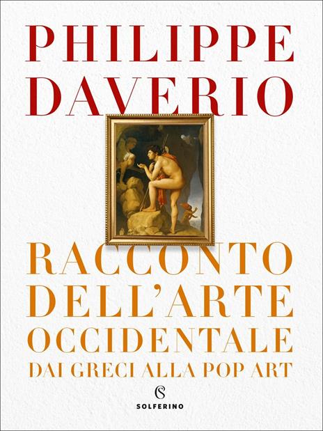 Racconto dell'arte occidentale dai greci alla pop art - Philippe Daverio - copertina