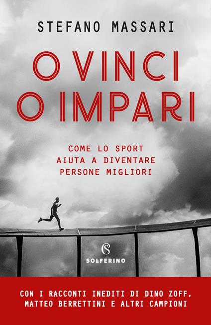 O vinci o impari. Come lo sport aiuta a diventare persone migliori - Stefano Massari - copertina