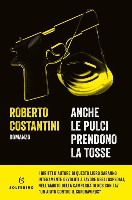 Anche le pulci prendono la tosse - Roberto Costantini - ebook