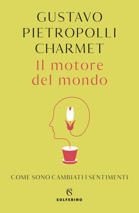 Il motore del mondo. Come sono cambiati i sentimenti - Gustavo Pietropolli Charmet - ebook