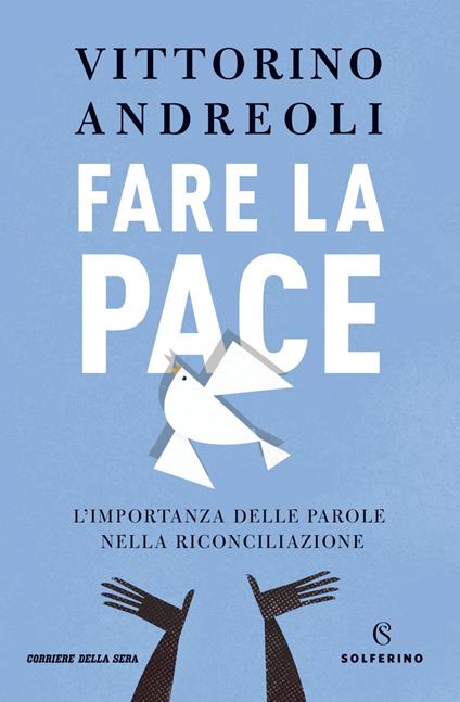 Fare la pace. L'importanza delle parole nella riconciliazione - Vittorino Andreoli - ebook