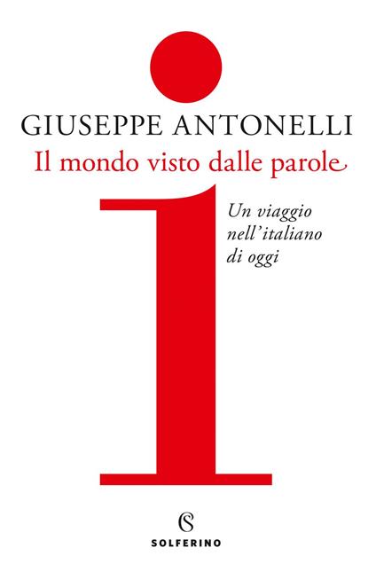 Il mondo visto dalle parole. Un viaggio nell'italiano di oggi - Giuseppe Antonelli - ebook