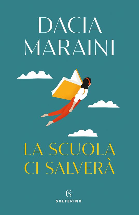 La scuola ci salverà - Dacia Maraini - Libro - Solferino 