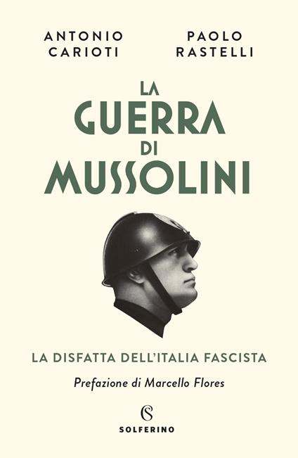 La guerra di Mussolini. La disfatta dell'Italia fascista - Antonio Carioti,Pierpaolo Rastelli - ebook